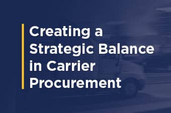 creating a strategic balance in carrier procurement blog thumbnail
