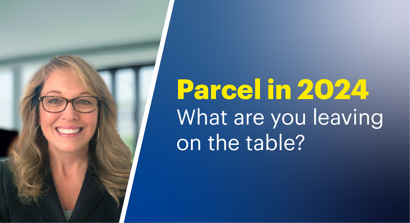 Parcel in 2024: What are you leaving on the table?