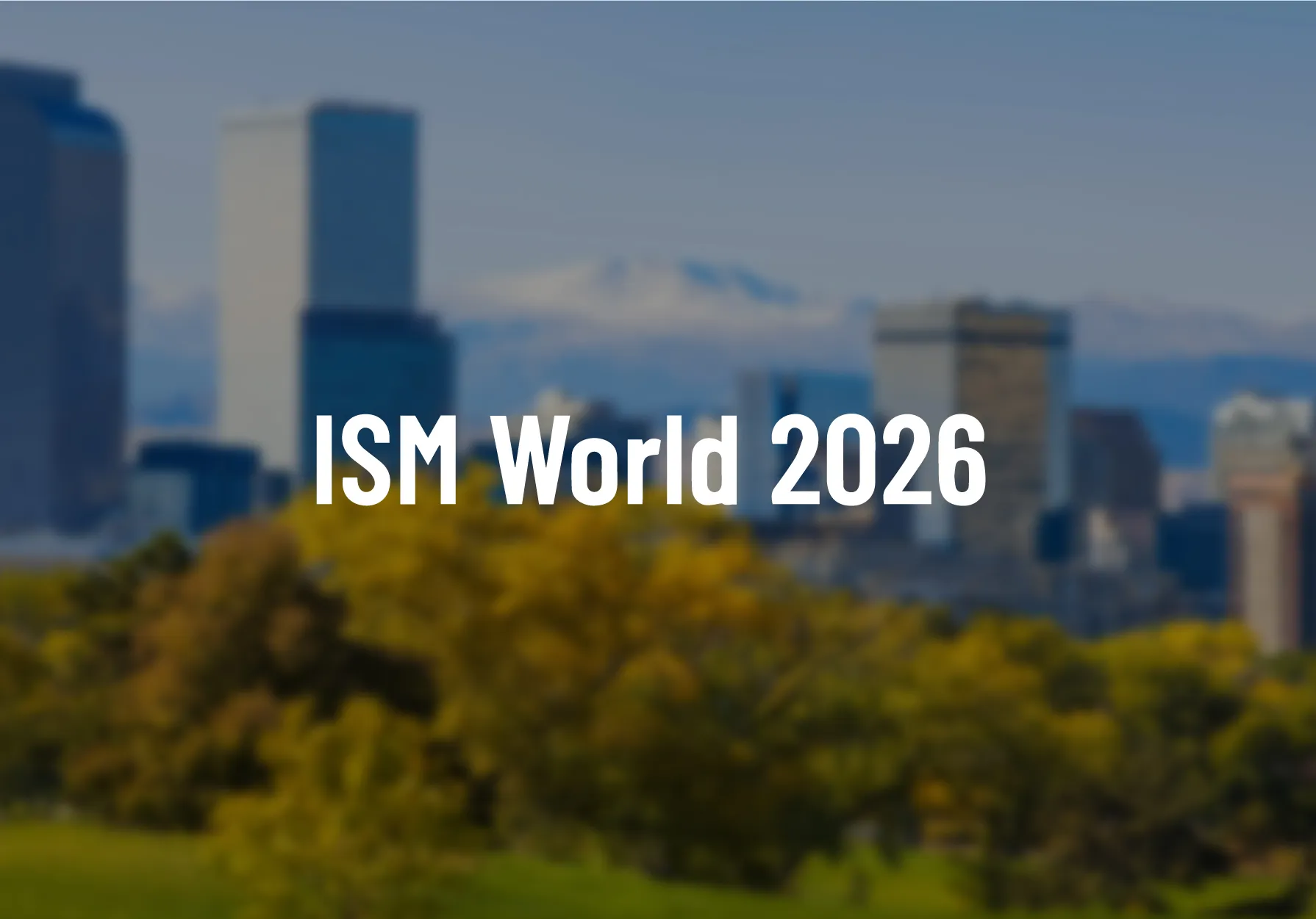 ISM World 2026